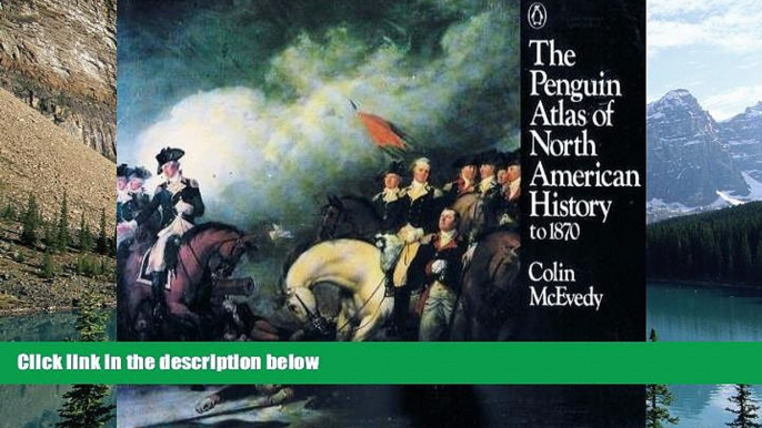 Books to Read  The Penguin Atlas of North American History to 1870 (Hist Atlas)  Best Seller Books