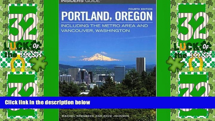 Big Deals  Insiders  Guide to Portland, Oregon: Including the Metro Area and Vancouver, Washington