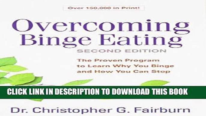 Ebook Overcoming Binge Eating, Second Edition: The Proven Program to Learn Why You Binge and How