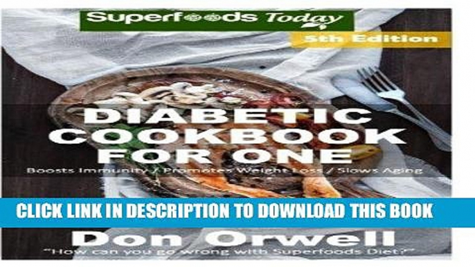 Best Seller Diabetic Cookbook For One: Over 230 Diabetes Type-2 Quick   Easy Gluten Free Low