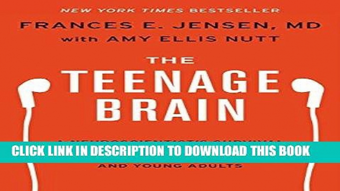 Ebook The Teenage Brain: A Neuroscientist s Survival Guide to Raising Adolescents and Young Adults