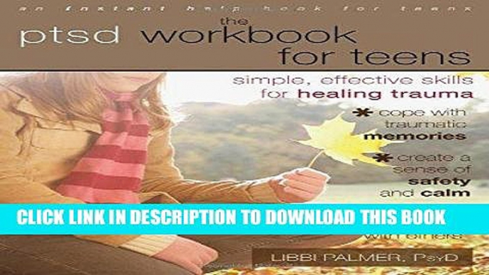 Ebook The PTSD Workbook for Teens: Simple, Effective Skills for Healing Trauma Free Read