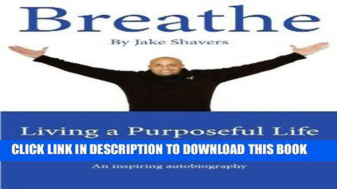 Ebook Breathe: Living a Purposeful Life with Cystic Fibrosis Free Read