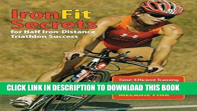 Ebook IronFit Secrets for Half Iron-Distance Triathlon Success: Time-Efficient Training For