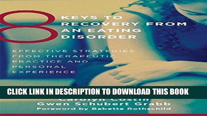 Best Seller 8 Keys to Recovery from an Eating Disorder: Effective Strategies from Therapeutic