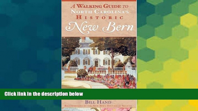 Must Have  A Walking Guide to North Carolina s Historic New Bern (History   Guide)  Full Ebook