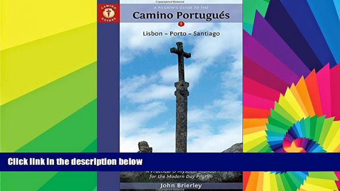 Must Have  A Pilgrim s Guide to the Camino PortuguÃ©s: Lisbon - Porto - Santiago (Camino Guides)