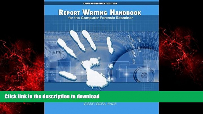 liberty book  Report Writing Handbook for the Computer Forensic Examiner: Law Enforcement Edition