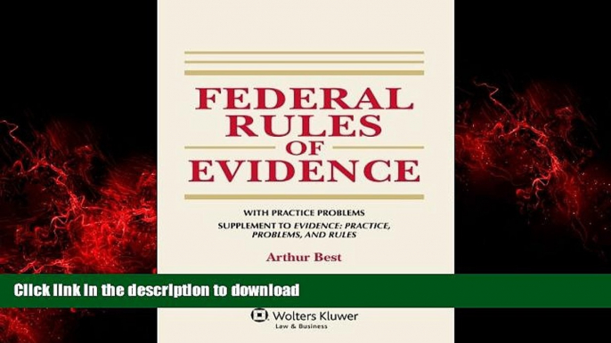 liberty book  Federal Rules of Evidence, with Practice Problems, Supplement to Evidence: Practice,