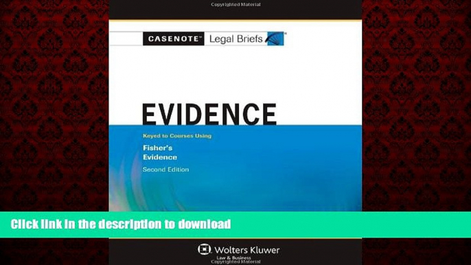 Best books  Casenote Legal Briefs: Evidence: Keyed to Fisher s Evidence, 2nd Ed. online for ipad