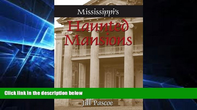 Ebook Best Deals  Mississippi s Haunted Mansions  Most Wanted