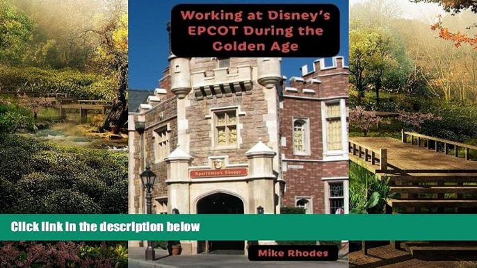 Must Have  Working at Disney s EPCOT During the Golden Age  Full Ebook