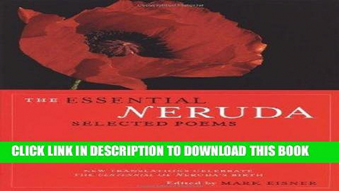 Read Now The Essential Neruda: Selected Poems (Bilingual Edition) (English and Spanish Edition)