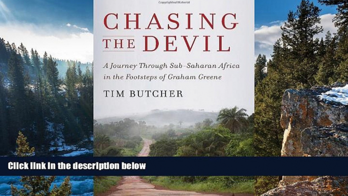 Big Deals  Chasing the Devil: A Journey Through Sub-Saharan Africa in the Footsteps of Graham