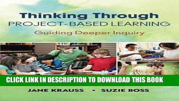 [FREE] EBOOK Thinking Through Project-Based Learning: Guiding Deeper Inquiry ONLINE COLLECTION