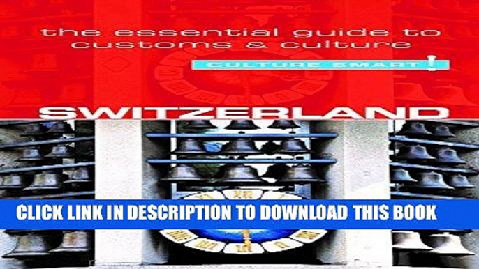 [READ] EBOOK Switzerland - Culture Smart!: The Essential Guide to Customs   Culture ONLINE