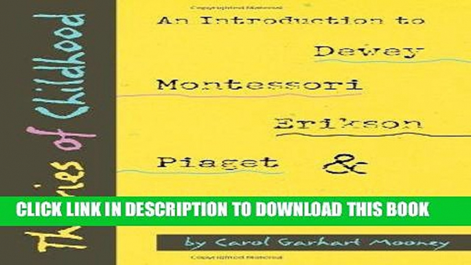 [READ] EBOOK Theories of Childhood: An Introduction to Dewey, Montessori, Erikson, Piaget