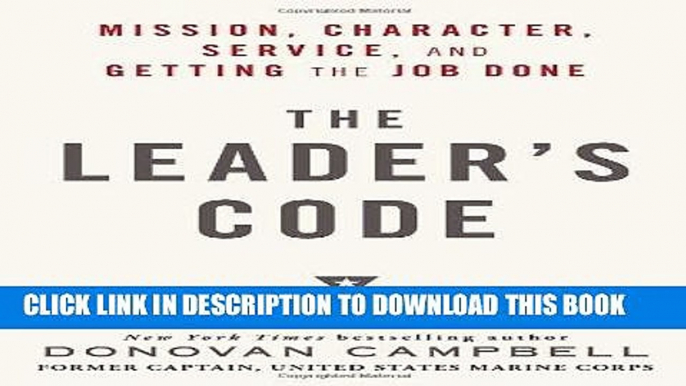 [FREE] EBOOK The Leader s Code: Mission, Character, Service, and Getting the Job Done BEST