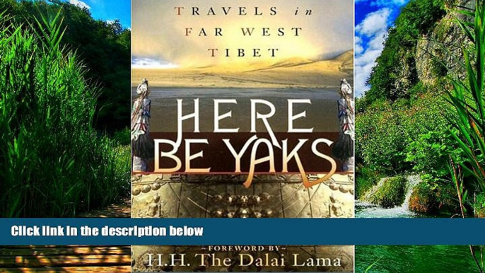 Best Buy Deals  Here Be Yaks: Travels in Far West Tibet  Best Seller Books Best Seller