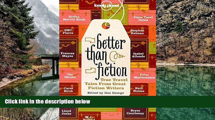 Best Deals Ebook  Better Than Fiction: True Travel Tales From Great Fiction Writers  Most Wanted