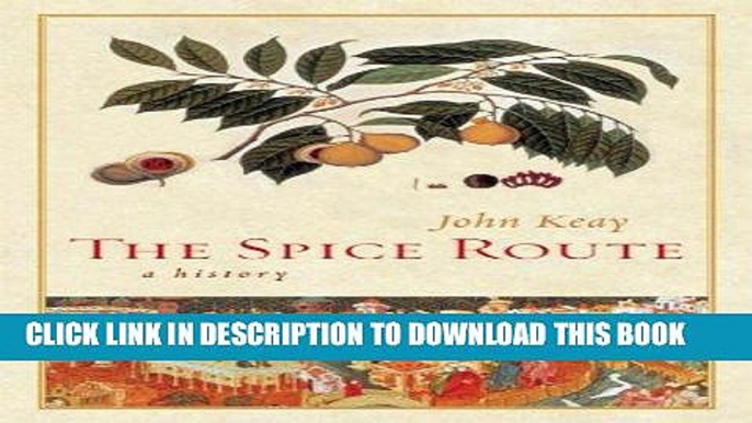 [READ] EBOOK The Spice Route: A History (California Studies in Food and Culture) BEST COLLECTION