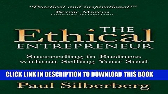 [READ] EBOOK The Ethical Entrepreneur: Succeeding in Business without Selling Your Soul BEST