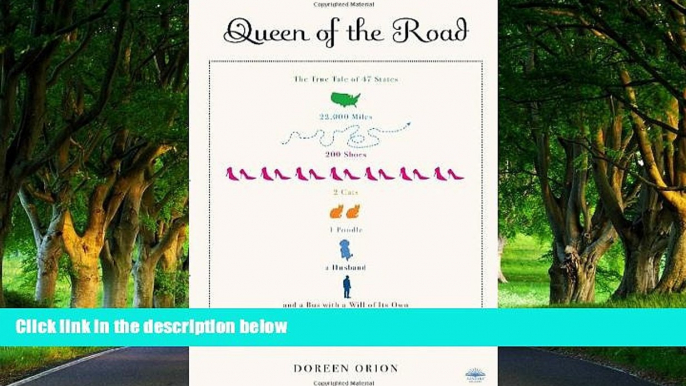 Best Deals Ebook  Queen of the Road: The True Tale of 47 States, 22,000 Miles, 200 Shoes, 2 Cats,