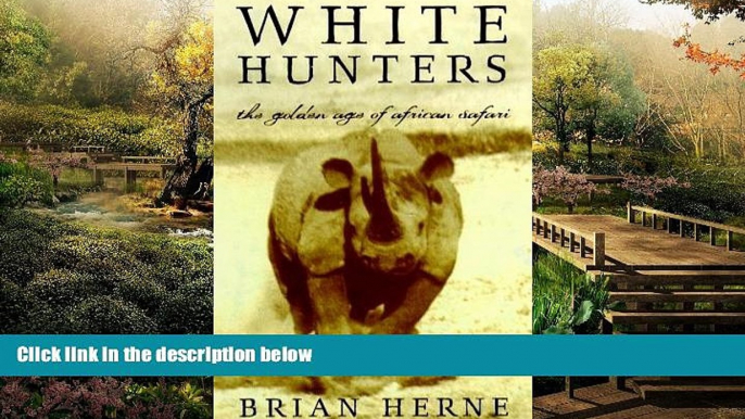 Ebook deals  White Hunters: The Golden Age of African Safaris  Buy Now