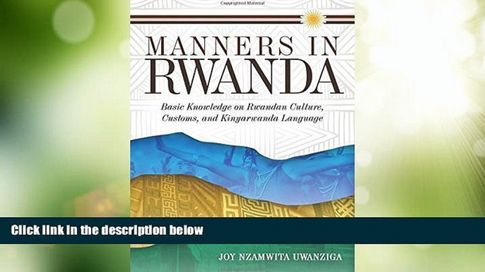 Buy NOW  Manners in Rwanda: Basic Knowledge on Rwandan Culture, Customs, and Kinyarwanda Language