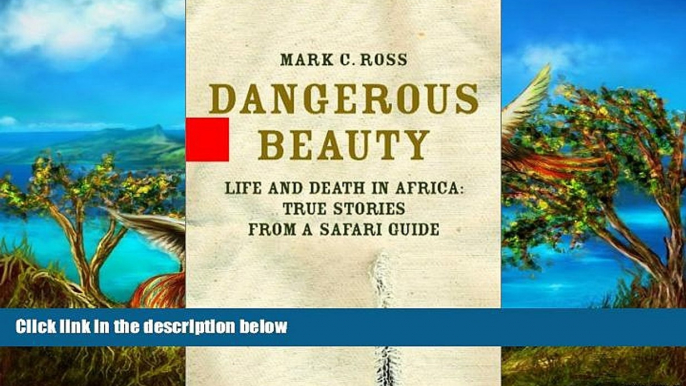 Big Deals  Dangerous Beauty: Life and Death in Africa: True Stories from a Safari Guide  Best Buy