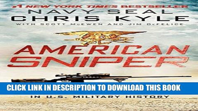 [PDF] American Sniper: The Autobiography of the Most Lethal Sniper in U.S. Military History Full