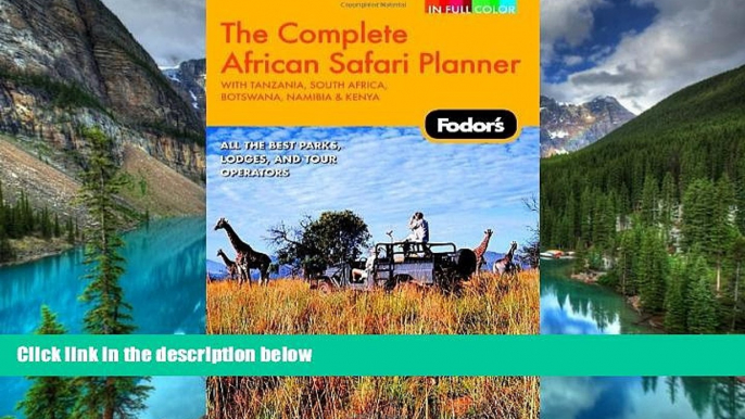Ebook deals  Fodor s The Complete African Safari Planner, 1st Edition: With Botswana, Kenya,