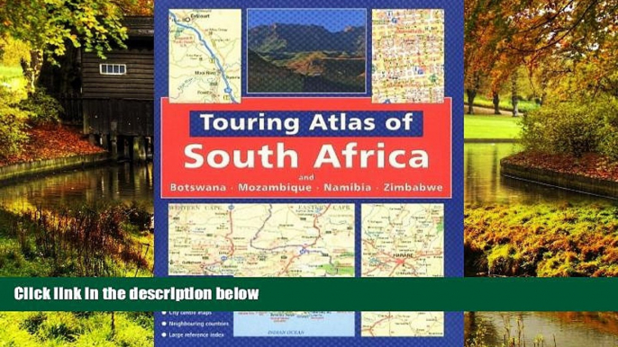 Must Have  Touring Atlas of Southern Africa: and Botswana Mozambique, Namibia and Zimbabwe  Most