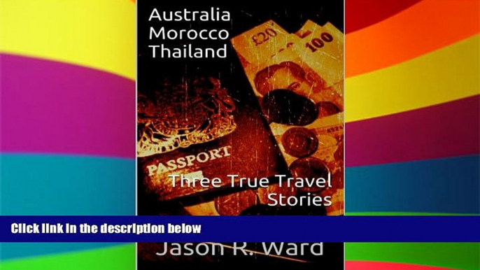 Ebook deals  Australia, Morocco, and Thailand. Three True Travel Stories  Full Ebook