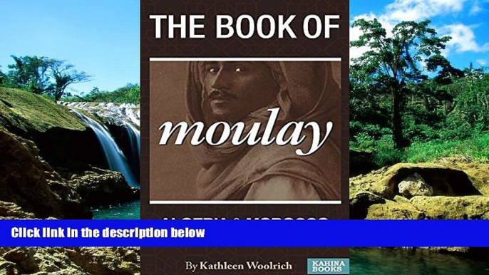 Ebook Best Deals  The Book of Moulay: Algeria and Morocco 2002 to 2015, Collective Works  Full Ebook