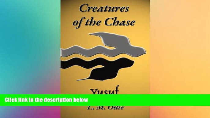 Ebook Best Deals  Creatures of the Chase - Yusuf  Buy Now