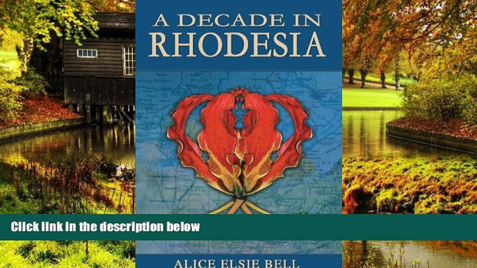 Ebook Best Deals  A Decade in Rhodesia  Most Wanted