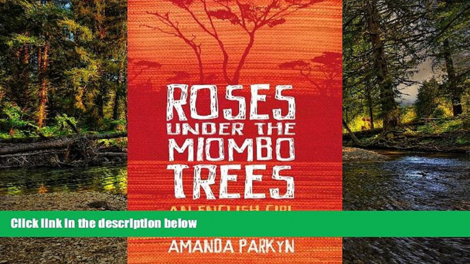 Ebook deals  Roses Under the Miombo Trees: An English Girl in Rhodesia  Full Ebook