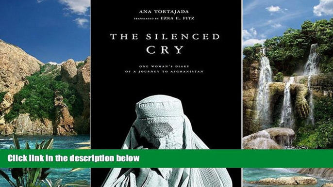 Best Buy Deals  The Silenced Cry: One Woman s Diary of a Journey to Afghanistan  Full Ebooks Most