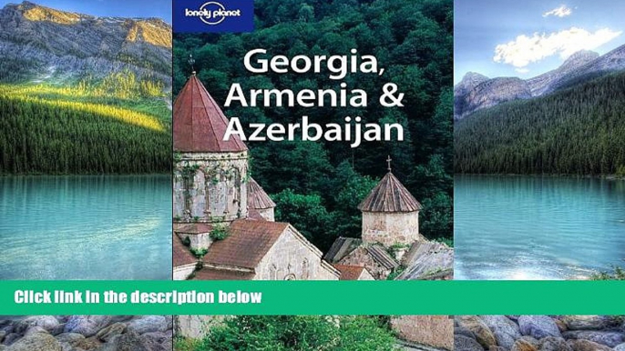 Best Buy Deals  Georgia, Armenia   Azerbaijan (Lonely Planet Travel Guides)  Best Seller Books