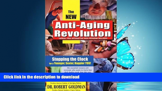 READ BOOK  New Anti-Aging Revolution: Stop the Clock: Time Is on Your Side for a Younger,