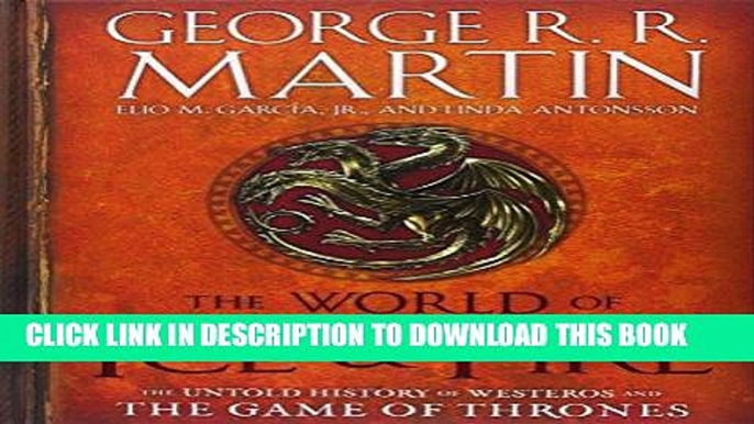 [PDF] The World of Ice   Fire: The Untold History of Westeros and the Game of Thrones Full Online