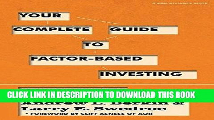 [PDF] Your Complete Guide to Factor-Based Investing: The Way Smart Money Invests Today Full