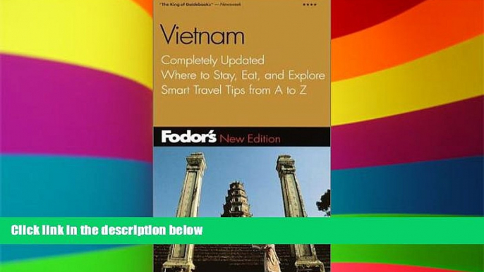 READ FULL  Fodor s Vietnam, 2nd Edition: Completely Updated, Where to Stay, Eat, and Explore,