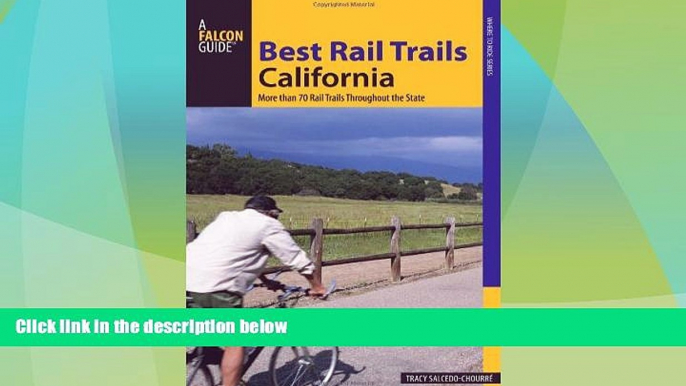 Buy NOW  Best Rail Trails California: More Than 70 Rail Trails Throughout The State (Best Rail