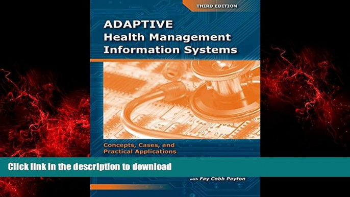 Read books  Adaptive Health Management Information Systems: Concepts, Cases,     Practical