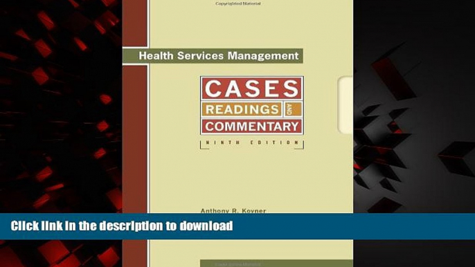 liberty books  Health Services Management: Readings, Cases, and Commentary, 9th Edition online to