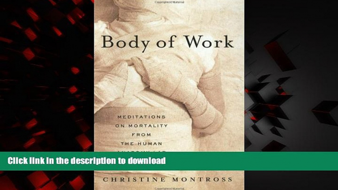 Buy books  Body of Work: Meditations on Mortality from the Human Anatomy Lab