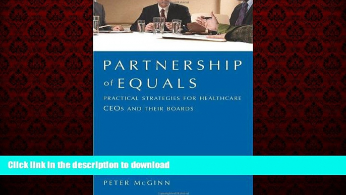 liberty book  Partnership of Equals: : Practical Strategies for Healthcare CEOs and Their Boards