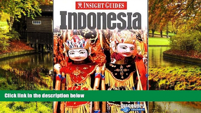 READ FULL  Insight Guide Indonesia, Fifth Edition  READ Ebook Full Ebook